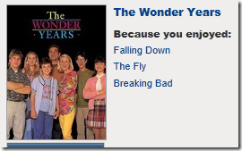 Because you like The Fly, Breaking Bad and Falling Down... you may also like "The Wonder Years"